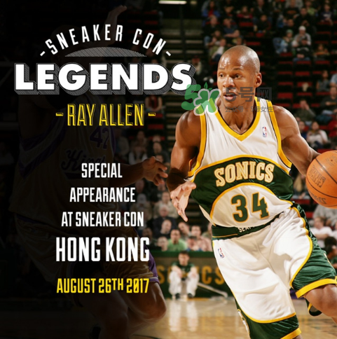 2017sneaker con香港站嘉賓有ray allen？雷阿倫出席sneaker con香港站